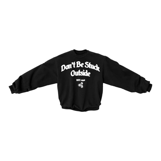 Don’t Be Stuck Outside Classic Black Crewneck